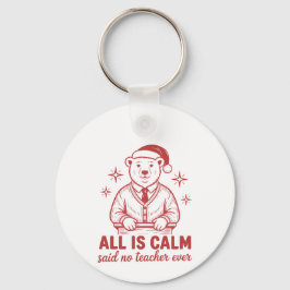 All is clam said no teacher ever christmas キーホルダー