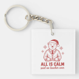 All is clam said no teacher ever christmas キーホルダー