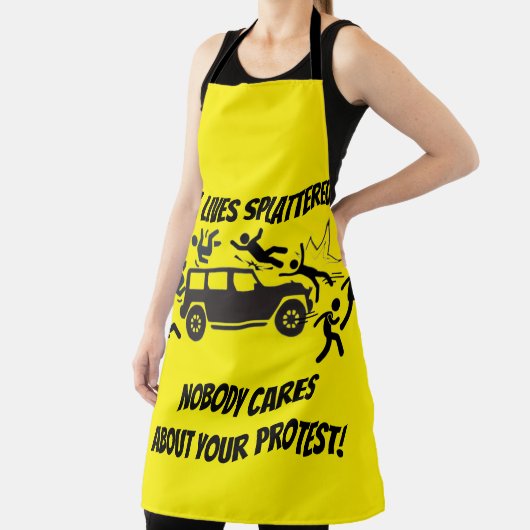 ALL LIVES SPLATTERED NOBODY CARES ABOUT YOUR  エプロン (インサイチュ)