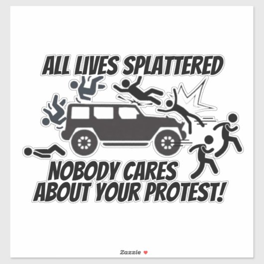 ALL LIVES SPLATTERED NOBODY CARES ABOUT YOUR  シール (シート)