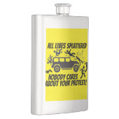 ALL LIVES SPLATTERED NOBODY CARES ABOUT YOUR  フラスク (右)