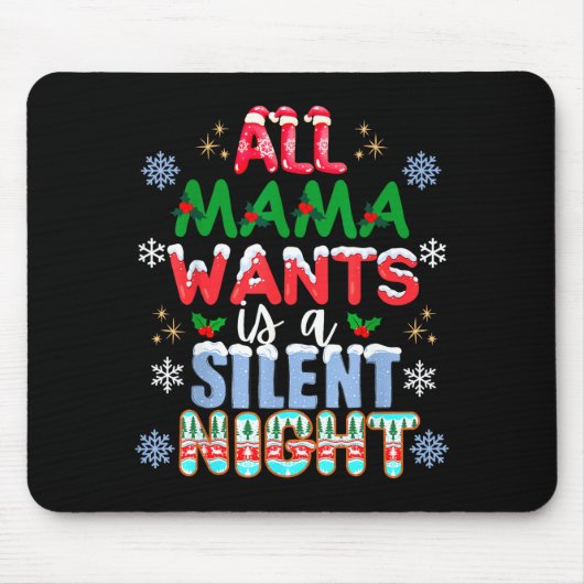 All Mama Wants Is A Silent Night Funny Mom Christm マウスパッド (正面)