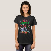 All Mama Wants Is A Silent Night Funny Mom Christm Tシャツ (正面フル)