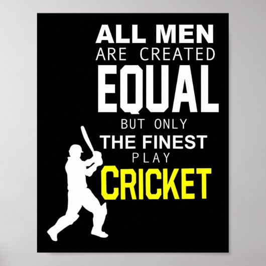 All Men Are Created Equal But Finest Play Cricket  ポスター (正面)