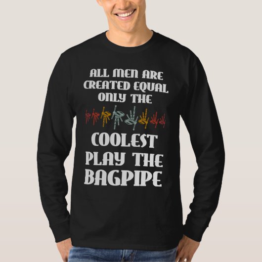 all men are created equal only coolest play bagpip tシャツ (正面)