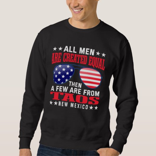 All Men Are Created Equal Taos New Mexico  Patriot スウェットシャツ (正面)