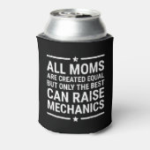 All Moms Are Created Equal Raise Mechanic T-shirt 缶クーラー (缶裏面)