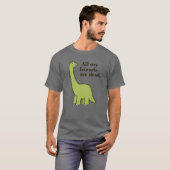 All My Friends Are Dead Dinosaur Tシャツ (正面フル)