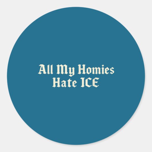 All my homies hate ice ラウンドシール (正面)