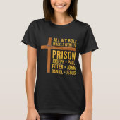 All My Role Models Went To Prison Funny Christian Tシャツ (正面)