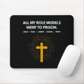 All My Role Models Went To Prison Jesus Funny  マウスパッド (マウス)