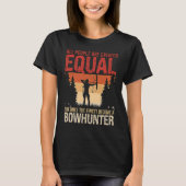 All People Are Created Equal Archery Shooting Bowh Tシャツ (正面)