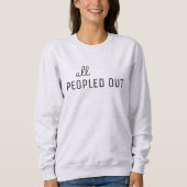 All Peopled Out Women's Sweatshirt スウェットシャツ (正面)