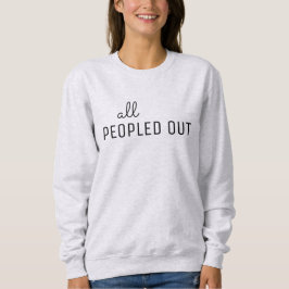 All Peopled Out Women's Sweatshirt スウェットシャツ