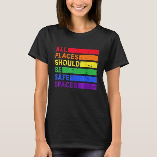 All Places Should Be Safe Spaces Gay Pride Ally LG Tシャツ (正面)