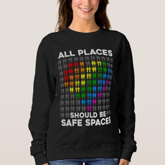 All Places Should Be Safe Spaces Gay Pride Ally Pr スウェットシャツ (正面)