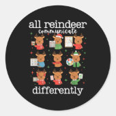 All Reindeer Communicate Differently Xmas Autism A ラウンドシール (正面)