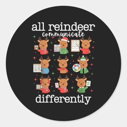 All Reindeer Communicate Differently Xmas Autism A ラウンドシール (正面)