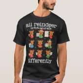 All Reindeer Communicate Differently Xmas Autism A Tシャツ (正面)