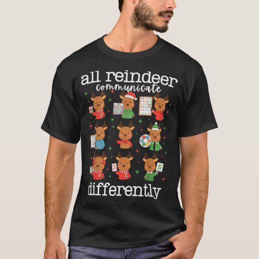 All Reindeer Communicate Differently Xmas Autism A Tシャツ (正面)