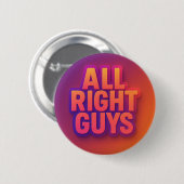 All Right Guys Funny Button | Retro 3D Gradient  缶バッジ (正面&裏面)