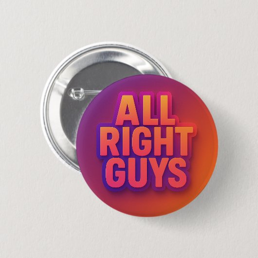 All Right Guys Funny Button | Retro 3D Gradient  缶バッジ (正面&裏面)