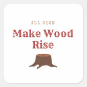 All size Make Wood Rise スクエアシール (正面)