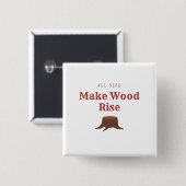 All size Make Wood Rise 缶バッジ (正面&裏面)