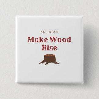 All size Make Wood Rise 缶バッジ