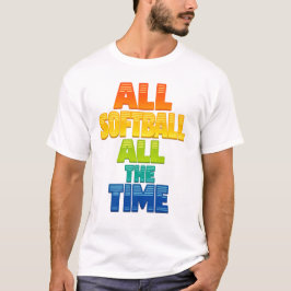 All Softball All the Time Bold Softball Graphic Tシャツ