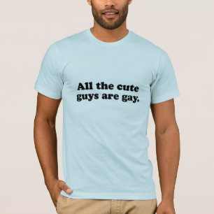 All+the+cute+guys+are+gay.png Tシャツ