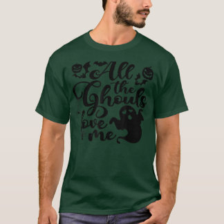 All The Ghouls Love Me Halloween Costume Toddler B Tシャツ