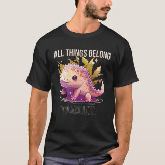 All Things Belong To Axolotl Salamander Mexican Wa Tシャツ