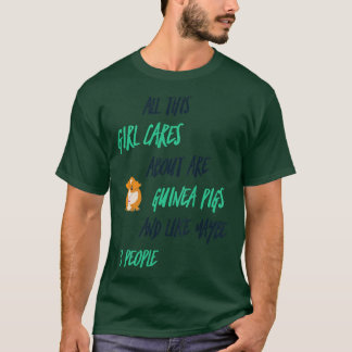 All this girl cares about are guinea pigs and tシャツ