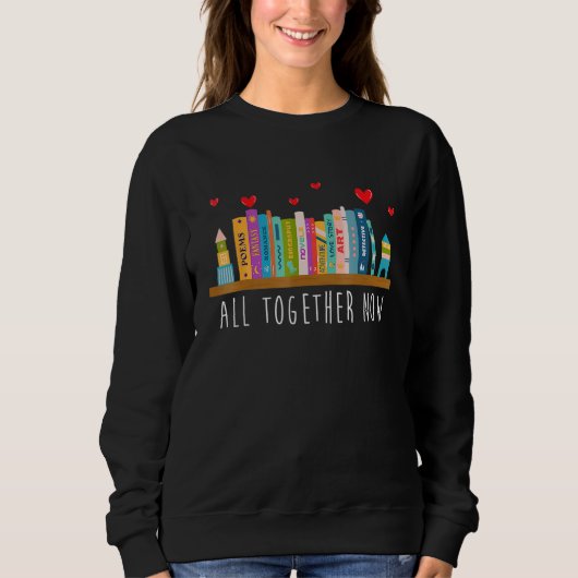 All Together Now Summer Reading 2023 Library Books スウェットシャツ (正面)