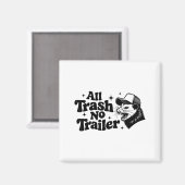All Trash No Trailer Redneck Ironic Ossum Quote Gi マグネット (正面/裏面)