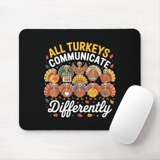 All Turkeys Communicate Differently Autism Awarene マウスパッド (マウス)