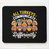 All Turkeys Communicate Differently Autism Awarene マウスパッド (正面)