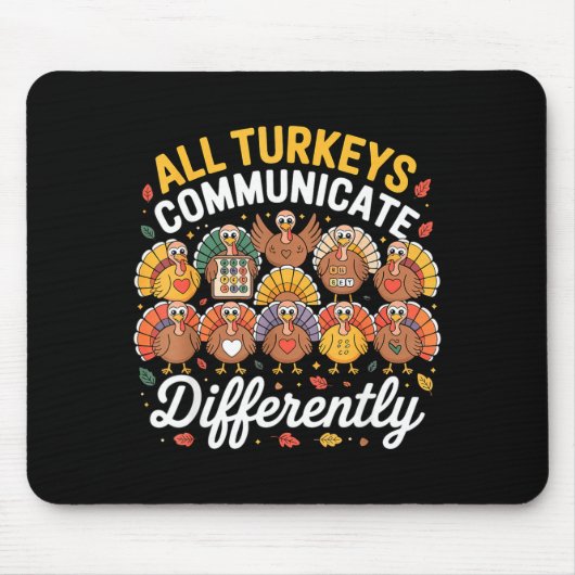 All Turkeys Communicate Differently Autism Awarene マウスパッド (正面)