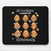 All Turkeys Communicate Differently Thanksgiving A マウスパッド (正面)