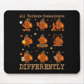 All Turkeys Communicate Differently Thanksgiving A マウスパッド (正面)