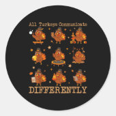 All Turkeys Communicate Differently Thanksgiving A ラウンドシール (正面)