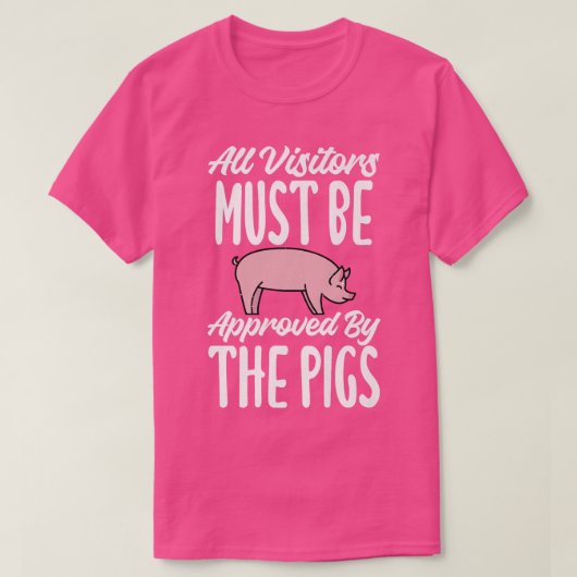 All Visitors must be approved by the Pigs Owner Pi Tシャツ (デザイン正面)