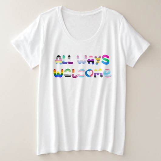 All Ways Welcome LGBTQIA+包括同性愛者プライド プラスサイズTシャツ (デザイン正面)