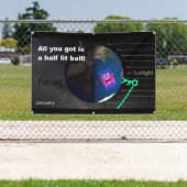 All you got is a half lit ball! Banner 横断幕 (インサイチュ)