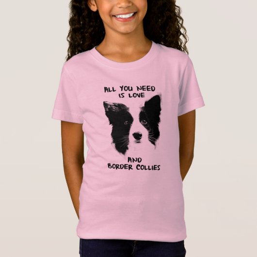All you need Border Collies Tシャツ (正面)
