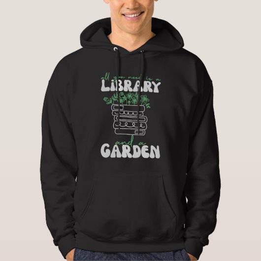 All You Need Is A Library And A Garden パーカ (正面)