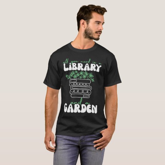 All You Need Is A Library And A Garden Tシャツ (正面フル)