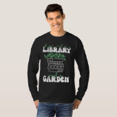 All You Need Is A Library And A Garden Tシャツ (正面フル)
