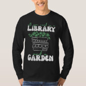 All You Need Is A Library And A Garden Tシャツ (正面)